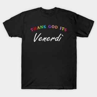 TGIF, Thank God It's Friday (Italian) T-Shirt